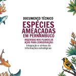 21550Documento Técnico Espécies ameaçadas de Pernambuco inseridas em planos de ação para conservação: Integração e síntese de informação estratégica